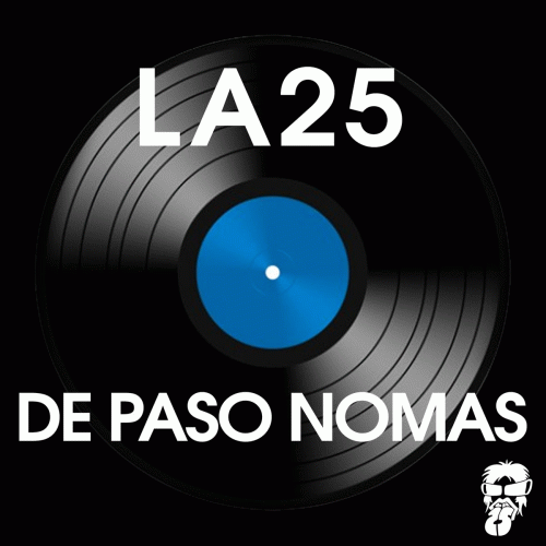 La 25 : De Paso Nomás